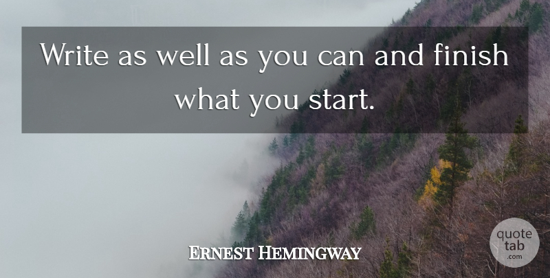 Ernest Hemingway Quote About Writing, Wells: Write As Well As You...