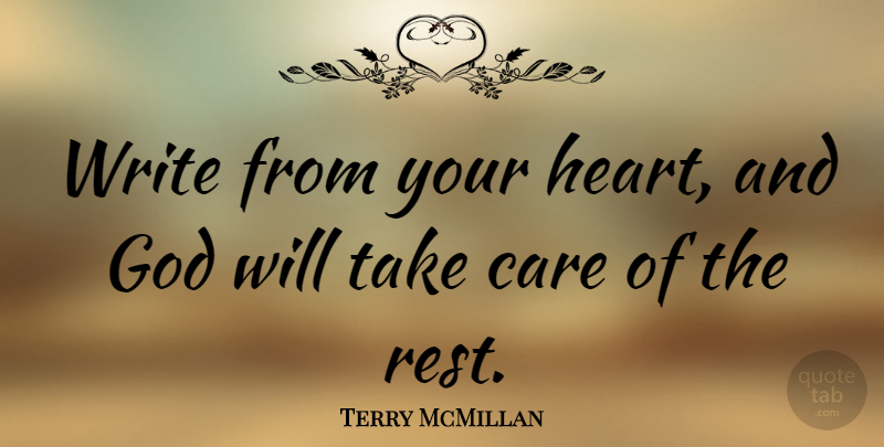 Terry McMillan Quote About Heart, Writing, Care: Write From Your Heart And...