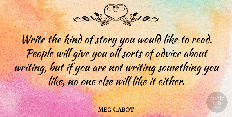 Meg Cabot Quote About Kids, Writing, Giving: Write The Kind Of Story...