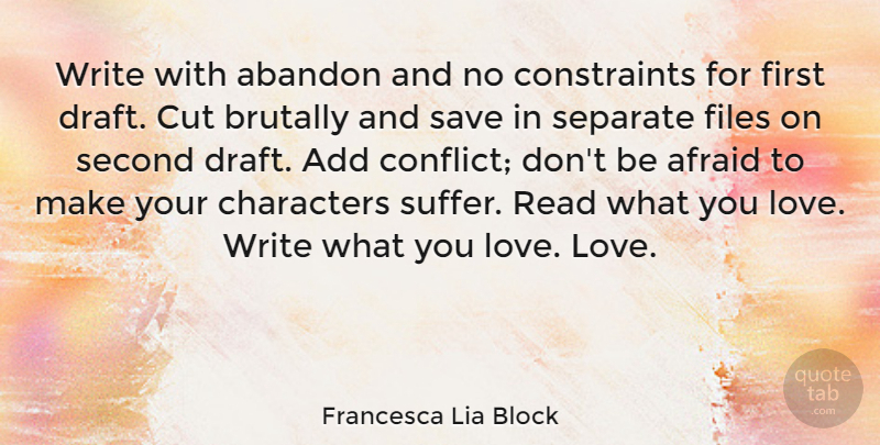 Francesca Lia Block Quote About Character, Writing, Cutting: Write With Abandon And No...