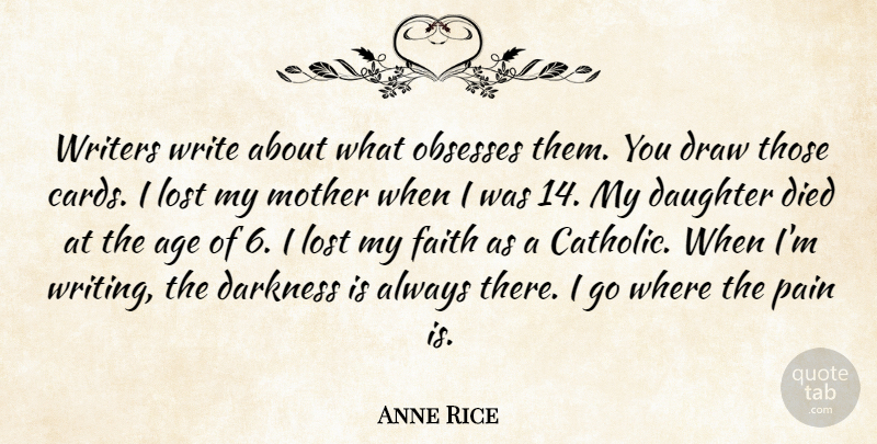 Anne Rice Quote About Daughter, Mother, Pain: Writers Write About What Obsesses...