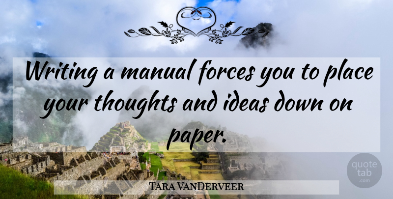 Tara VanDerveer Quote About Basketball, Writing, Ideas: Writing A Manual Forces You...