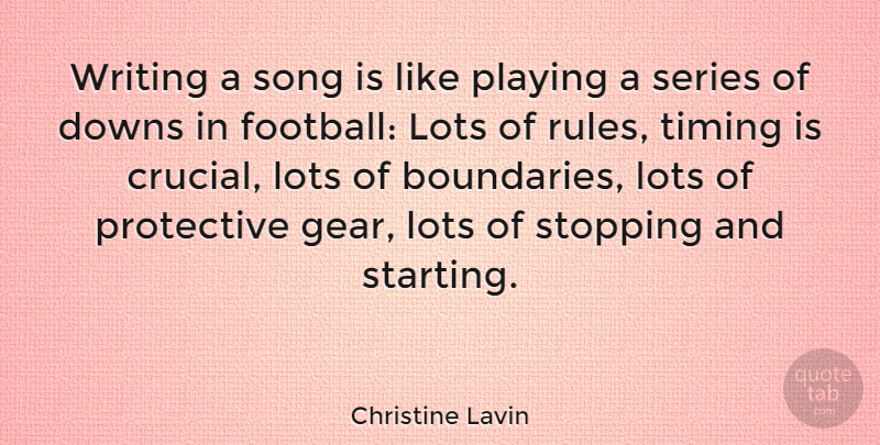 Christine Lavin Quote About Football, Song, Writing: Writing A Song Is Like...