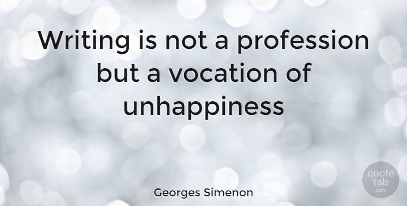 Georges Simenon Quote About Profession, Vocation: Writing Is Not A Profession...