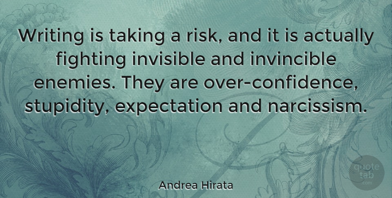 Andrea Hirata Quote About Writing, Fighting, Expectations: Writing Is Taking A Risk...