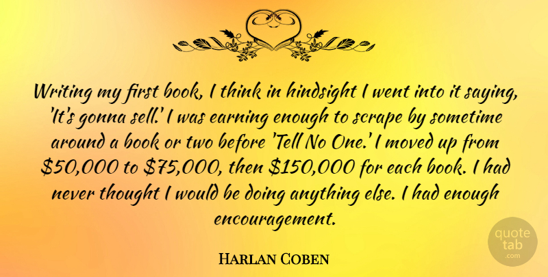 Harlan Coben Quote About Encouragement, Book, Writing: Writing My First Book I...