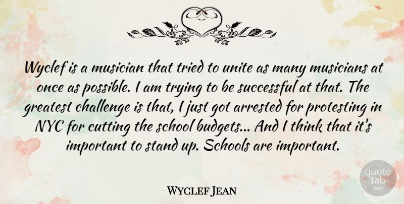 Wyclef Jean Quote About School, Cutting, Successful: Wyclef Is A Musician That...