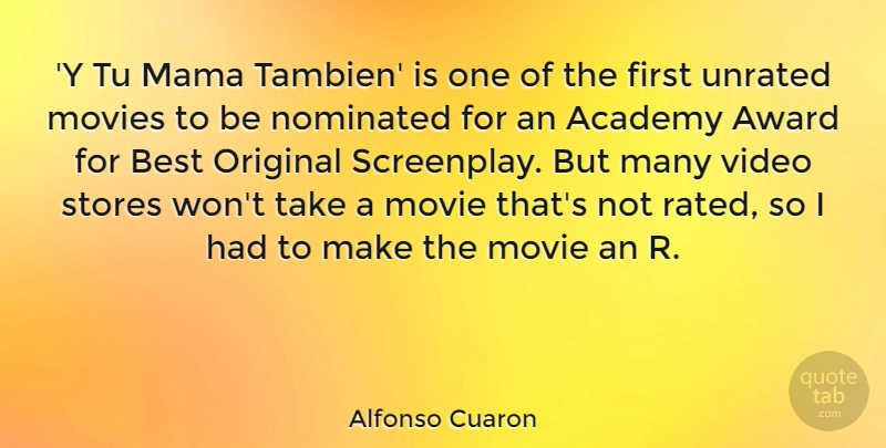 Alfonso Cuaron Quote About Academy, Best, Mama, Movies, Nominated: Y Tu Mama Tambien Is...
