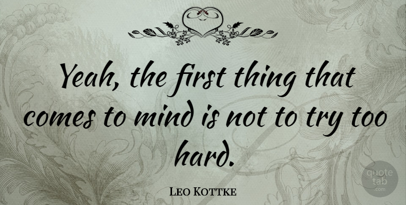 Leo Kottke Quote About American Musician, Mind: Yeah The First Thing That...