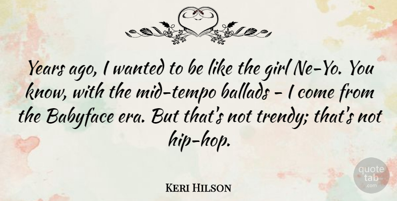 Keri Hilson Quote About Ballads: Years Ago I Wanted To...
