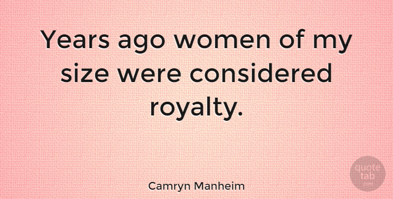 Camryn Manheim Quote About Years, Years Ago, Size: Years Ago Women Of My...