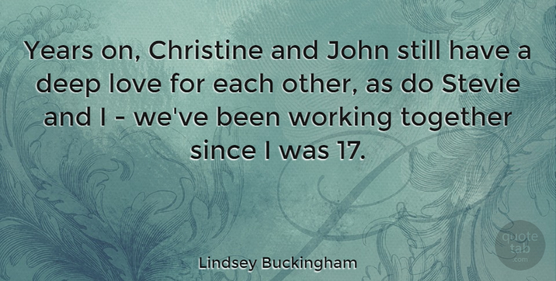 Lindsey Buckingham Quote About American Musician, Christine, John, Love, Since: Years On Christine And John...