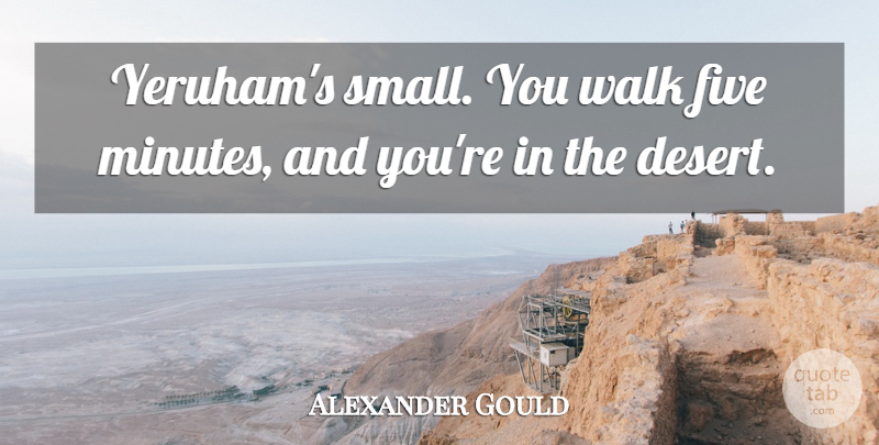 Alexander Gould Quote About Five, Walk: Yeruhams Small You Walk Five...