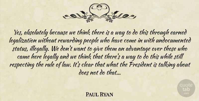 Paul Ryan Quote About Thinking, Talking, Law: Yes Absolutely Because We Think...
