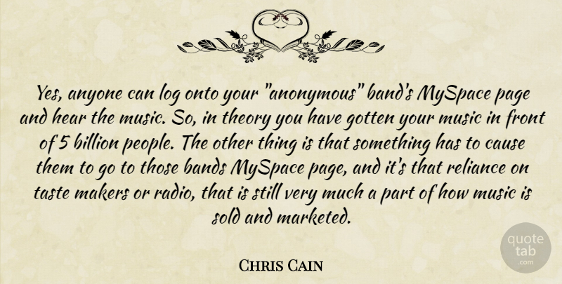 Chris Cain Quote About People, Band, Radio: Yes Anyone Can Log Onto...