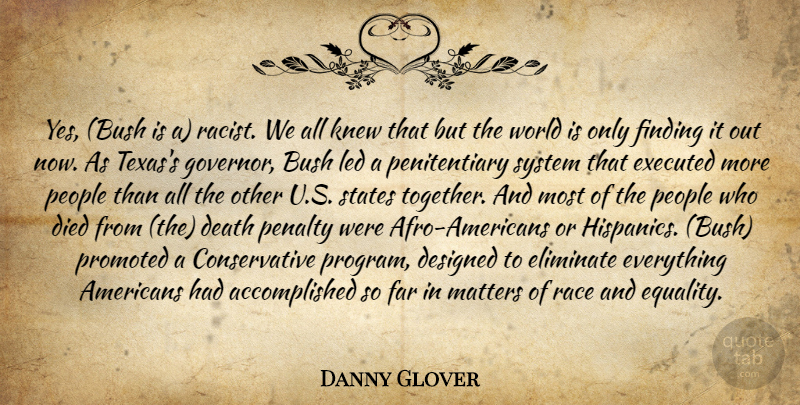 Danny Glover Quote About Texas, Race, People: Yes Bush Is A Racist...
