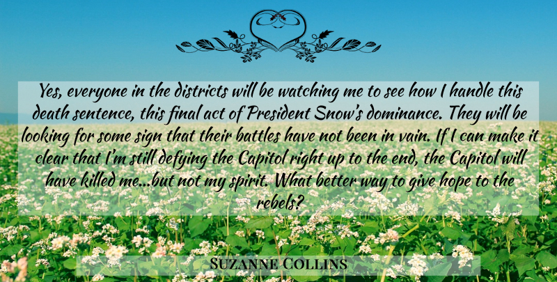 Suzanne Collins Quote About President Snow, Giving, Battle: Yes Everyone In The Districts...