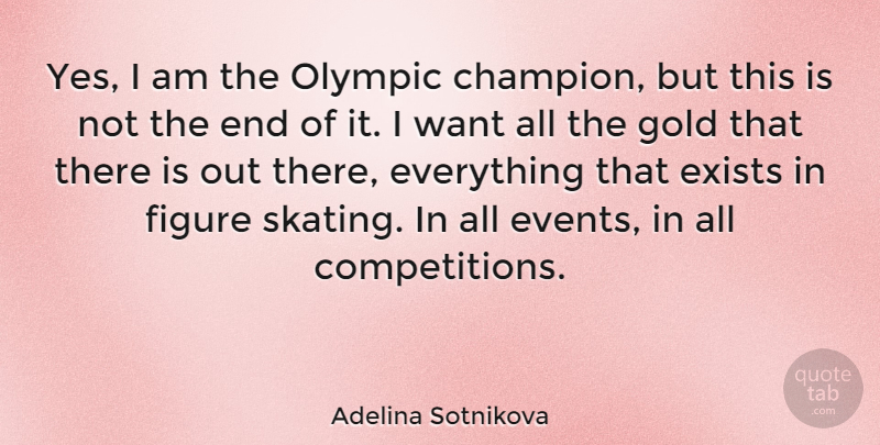 Adelina Sotnikova Quote About Exists, Figure, Olympic: Yes I Am The Olympic...