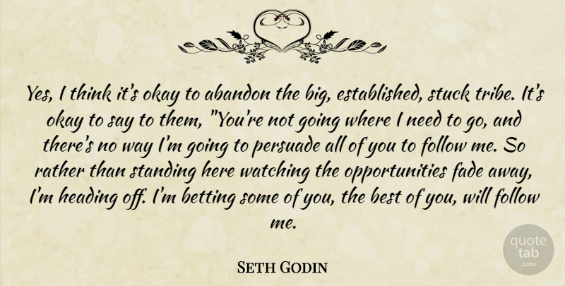 Seth Godin Quote About Opportunity, Thinking, Way: Yes I Think Its Okay...