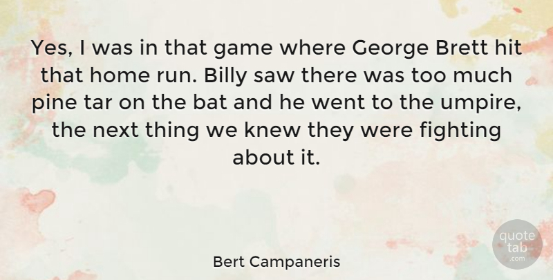 Bert Campaneris Quote About Running, Home, Fighting: Yes I Was In That...