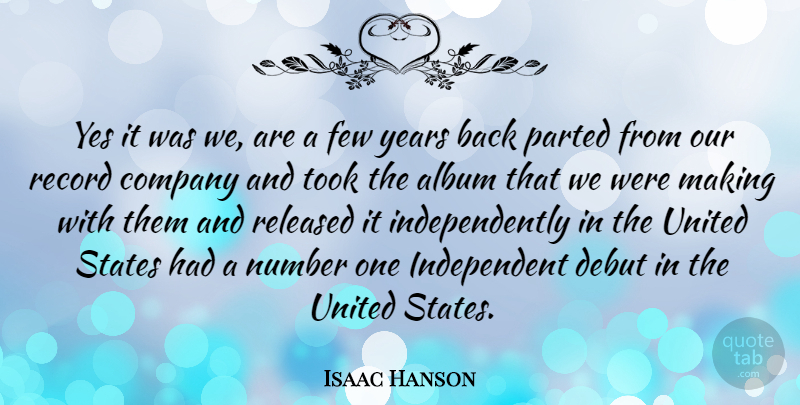 Isaac Hanson Quote About Album, American Musician, Debut, Few, Record: Yes It Was We Are...