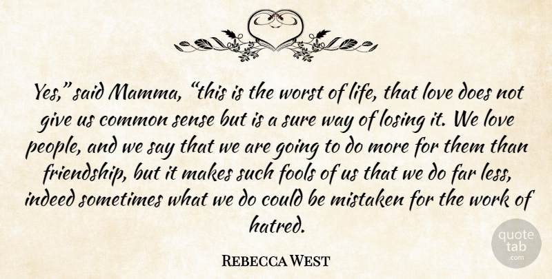 Rebecca West Quote About People, Common Sense, Giving: Yes Said Mamma This Is...