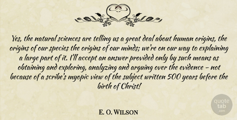 E. O. Wilson Quote About Mean, Views, Years: Yes The Natural Sciences Are...