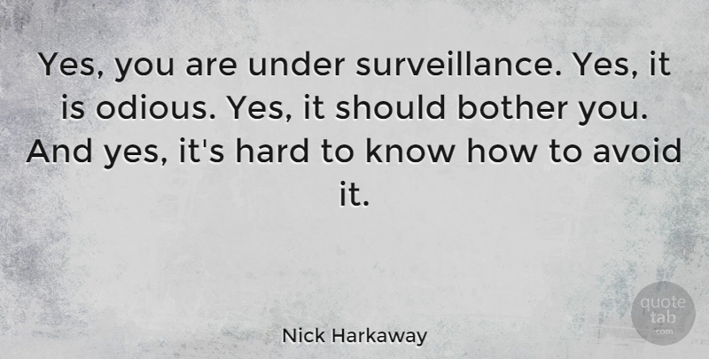 Nick Harkaway Quote About Hard: Yes You Are Under Surveillance...