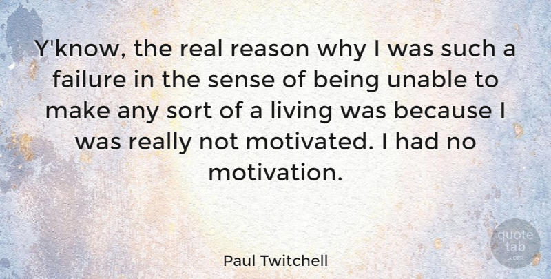 Paul Twitchell Quote About Motivational, Real, Reason Why: Yknow The Real Reason Why...
