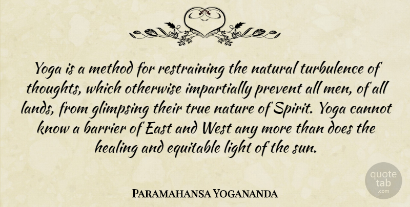 Paramahansa Yogananda Quote About Barrier, Cannot, East, Equitable, Healing: Yoga Is A Method For...