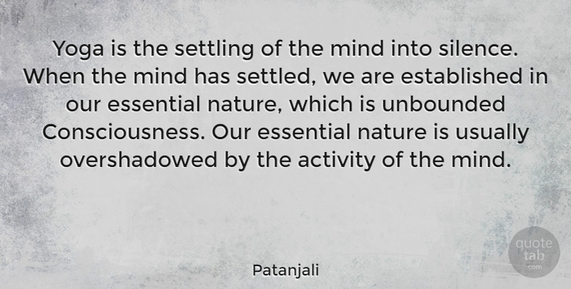Patanjali Quote About Yoga, Silence, Mind: Yoga Is The Settling Of...