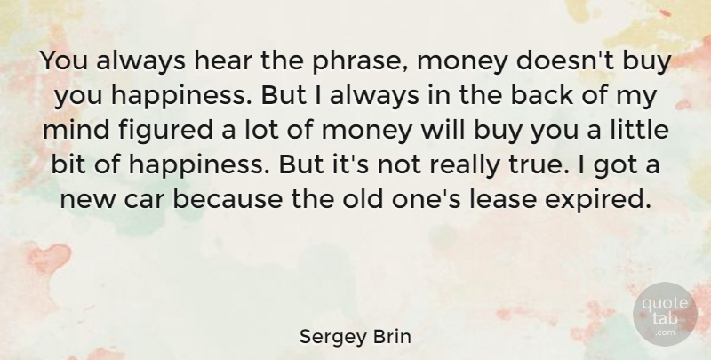 Sergey Brin Quote About Inspirational, Car, Mind: You Always Hear The Phrase...