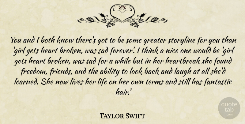 Taylor Swift Quote About Girl, Nice, Heart: You And I Both Know...