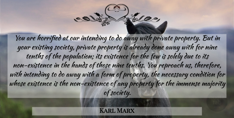 Karl Marx Quote About Hands, Population, Done: You Are Horrified At Our...