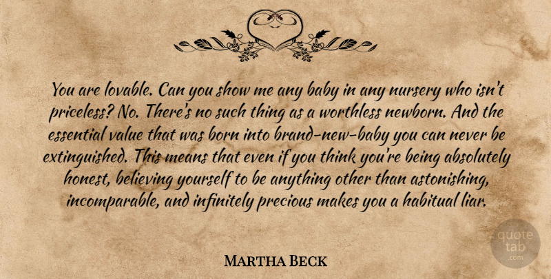 Martha Beck Quote About Baby, Liars, Believe: You Are Lovable Can You...