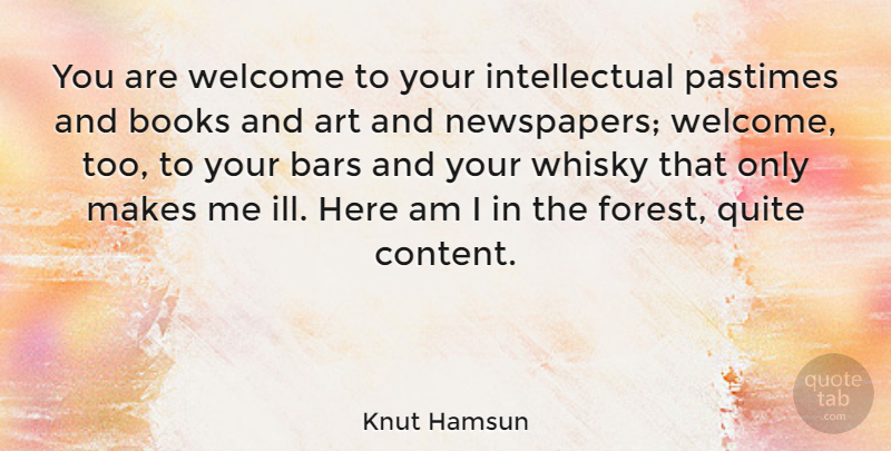 Knut Hamsun Quote About Art, Book, Intellectual: You Are Welcome To Your...