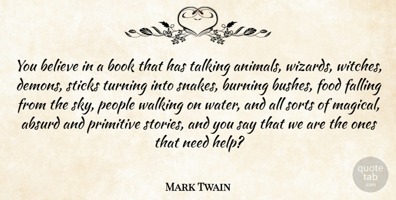 Mark Twain Quote About Inspirational, Motivational, Atheist: You Believe In A Book...