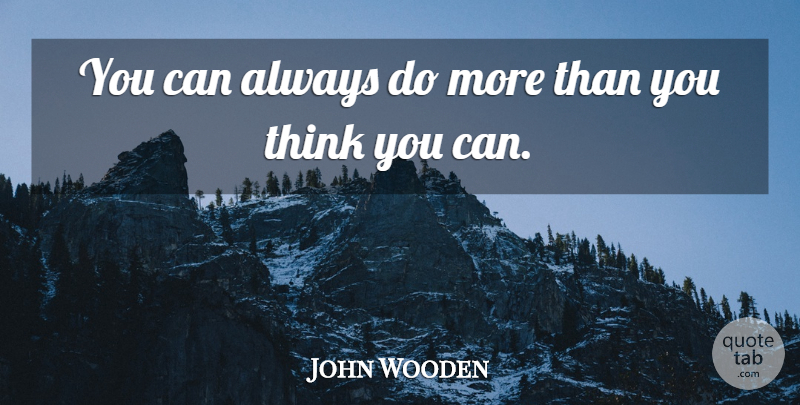 John Wooden Quote About Thinking, Born To Run: You Can Always Do More...