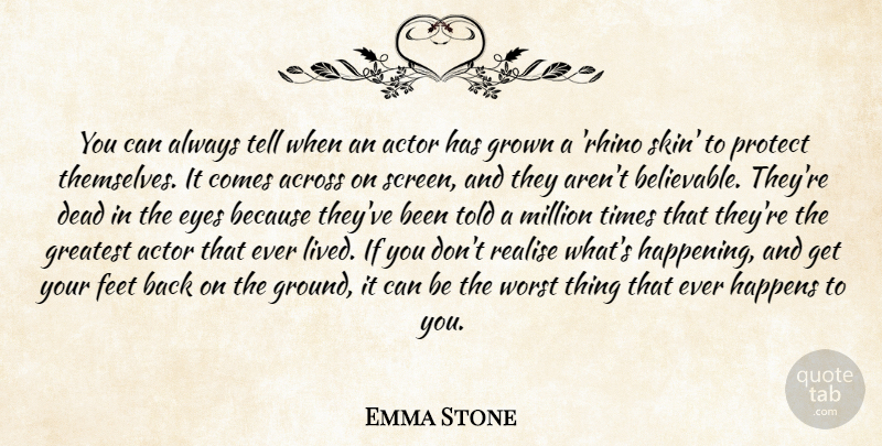 Emma Stone Quote About Eye, Feet, Rhinos: You Can Always Tell When...