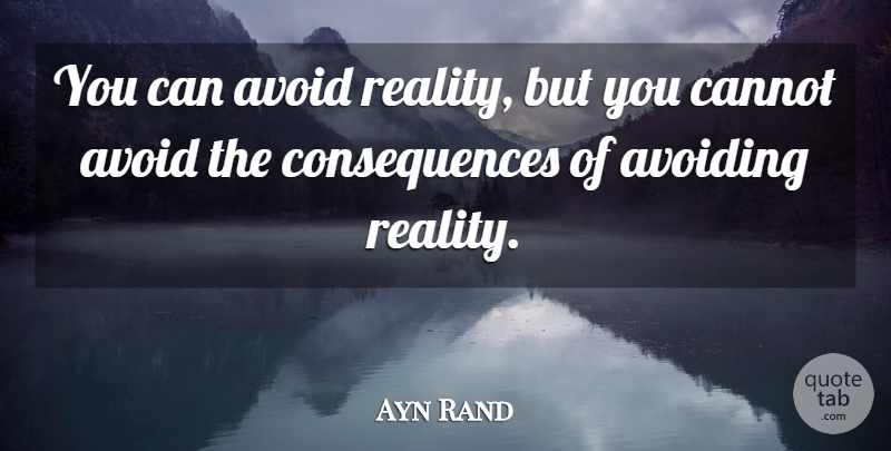 Ayn Rand Quote About Witty, Humorous, Healing: You Can Avoid Reality But...