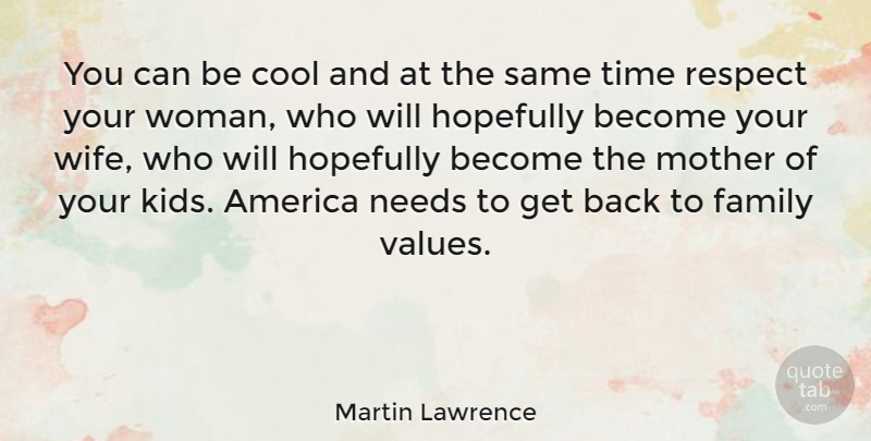 Martin Lawrence Quote About Mother, Kids, America: You Can Be Cool And...