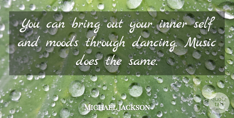 Michael Jackson Quote About Self, Dancing, Doe: You Can Bring Out Your...