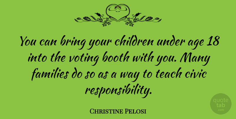 Christine Pelosi Quote About Children, Responsibility, Voting: You Can Bring Your Children...