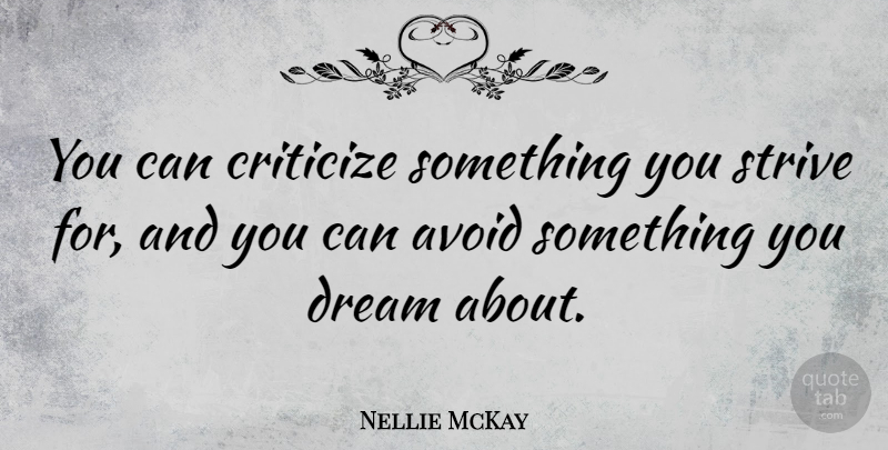 Nellie McKay Quote About Dream, Strive, Criticize: You Can Criticize Something You...
