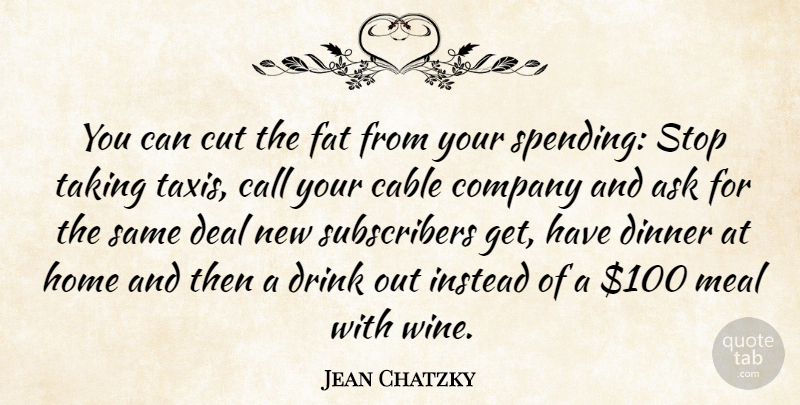 Jean Chatzky Quote About Ask, Cable, Call, Cut, Deal: You Can Cut The Fat...