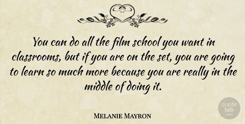 Melanie Mayron Quote About School: You Can Do All The...