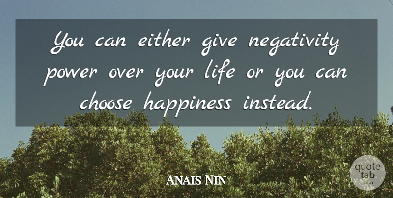 Anais Nin Quote About Sister In Law, Giving, Negativity: You Can Either Give Negativity...