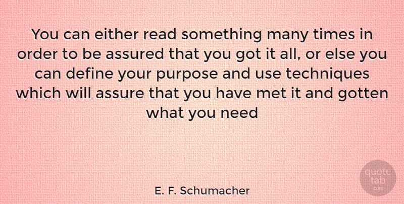 E. F. Schumacher Quote About Order, Purpose, Use: You Can Either Read Something...