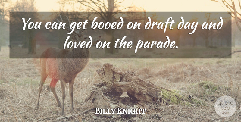 Billy Knight Quote About Draft, Loved: You Can Get Booed On...