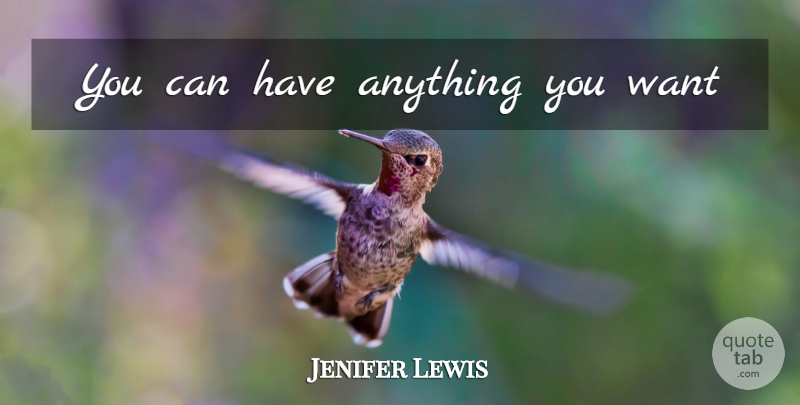 Jenifer Lewis Quote About Confidence, Fashion, Opportunity For Success: You Can Have Anything You...